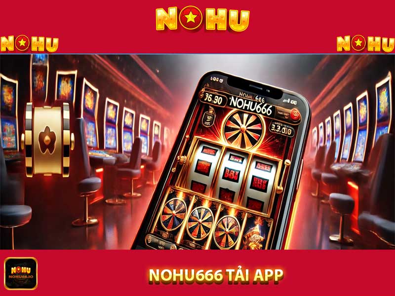 nohu666-tải app