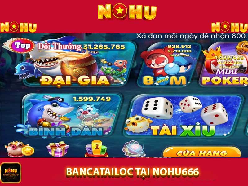 Bancatailoc tại nohu666