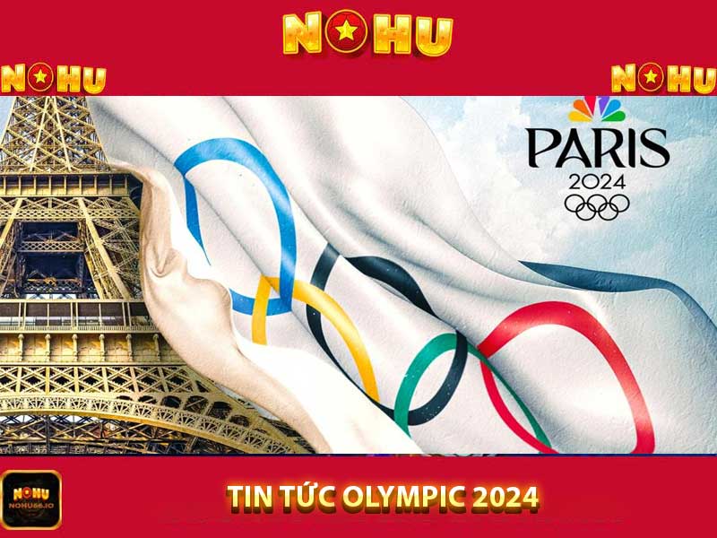 Tin tức Olympic 2024